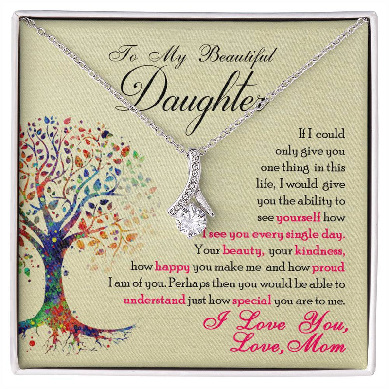 To My Beautiful Daughter Alluring Beauty Necklace