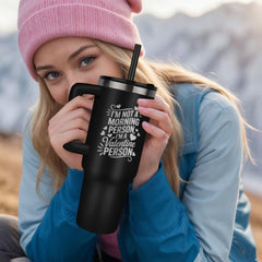Not a Morning Person 40 oz Tumbler